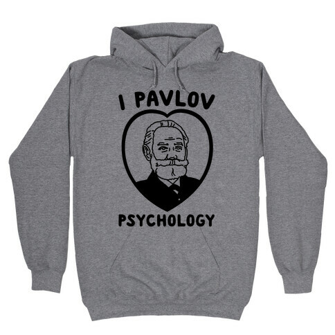 I Pavlov Psychology  Hooded Sweatshirt