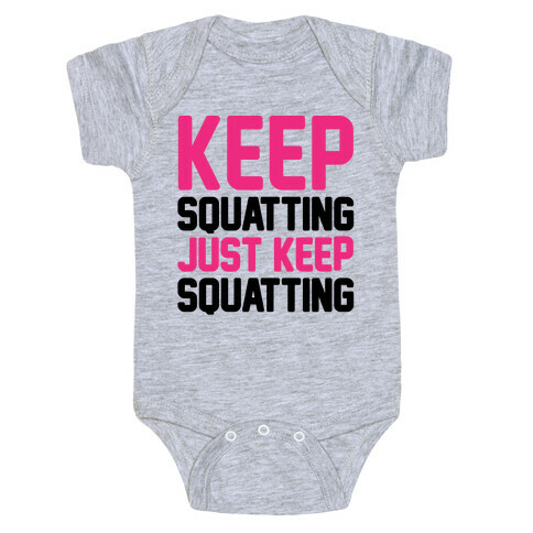 Keep Squatting Just Keep Squatting  Baby One-Piece