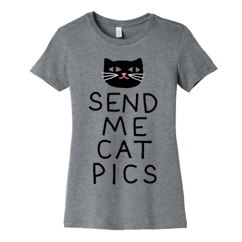 Send Me Cat Pics Womens T-Shirt