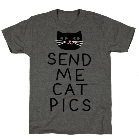 Send Me Cat Pics T-Shirt