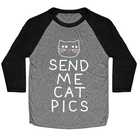 Send Me Cat Pics Baseball Tee