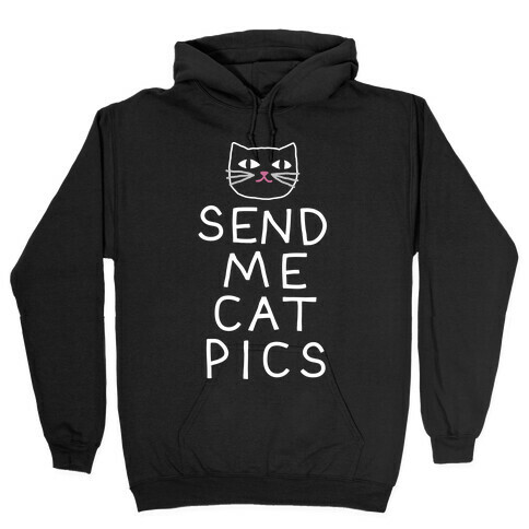 Send Me Cat Pics Hooded Sweatshirt