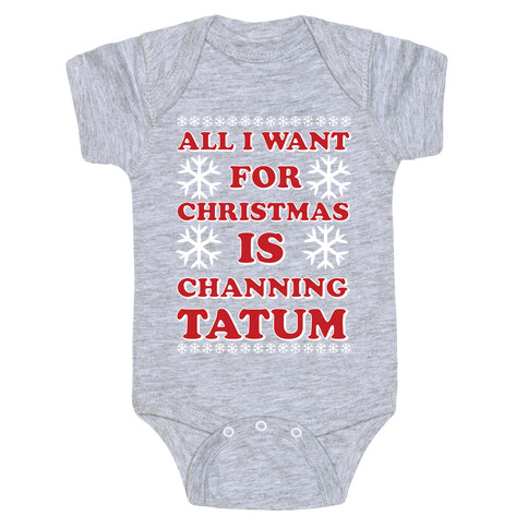 All I Want for Christmas is Channing Tatum Baby One-Piece