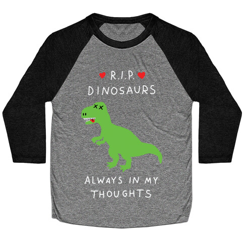 RIP Dinosaurs Baseball Tee