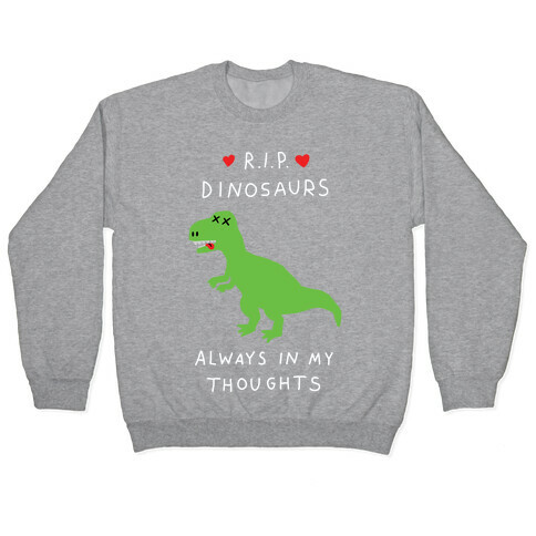 RIP Dinosaurs Pullover