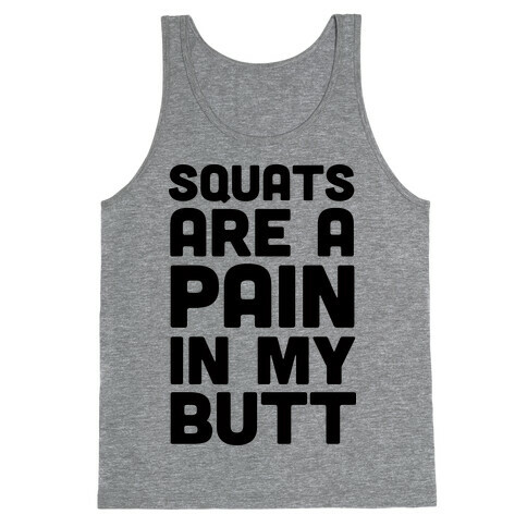 Squats Are A Pain In My Butt Tank Top