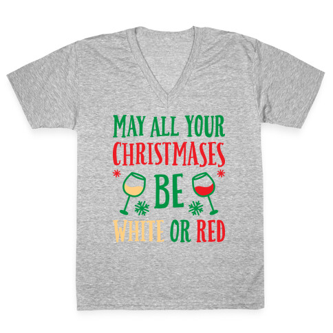 May All Your Christmases Be White Or Red V-Neck Tee Shirt