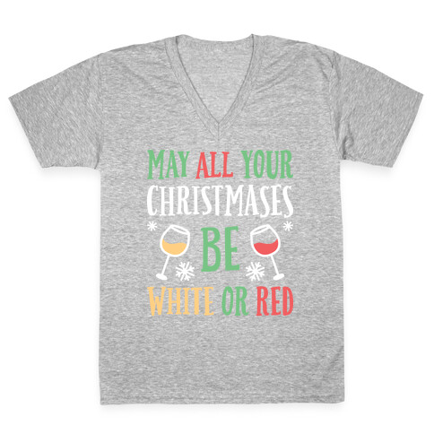 May All Your Christmases Be White Or Red V-Neck Tee Shirt