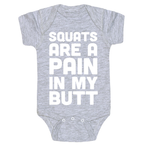 Squats Are A Pain In My Butt Baby One-Piece