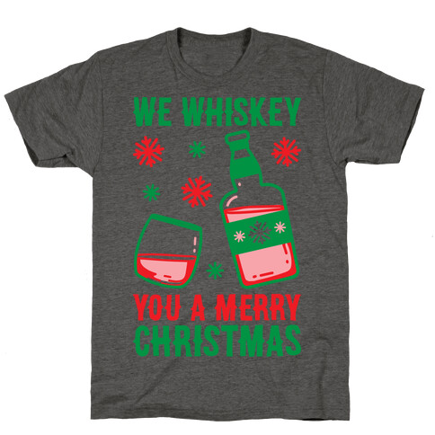 We Whiskey You A Merry Christmas T-Shirt