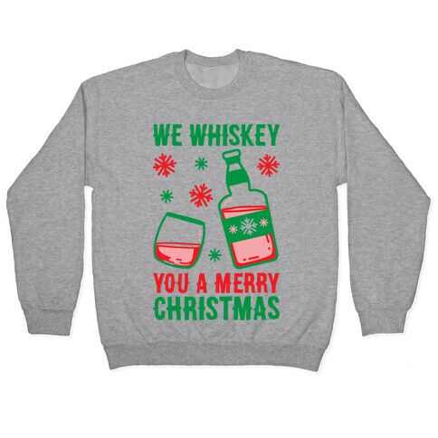 We Whiskey You A Merry Christmas Pullover