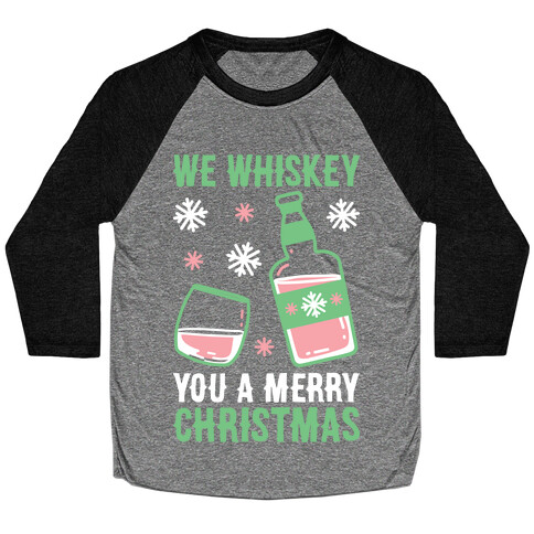 We Whiskey You A Merry Christmas Baseball Tee