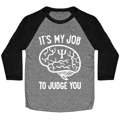 It's My Job To Judge You Baseball Tee