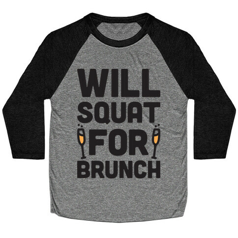 Will Squat For Brunch Baseball Tee