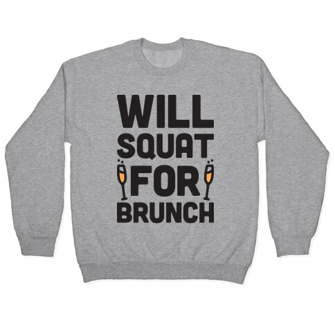 Will Squat For Brunch Pullover