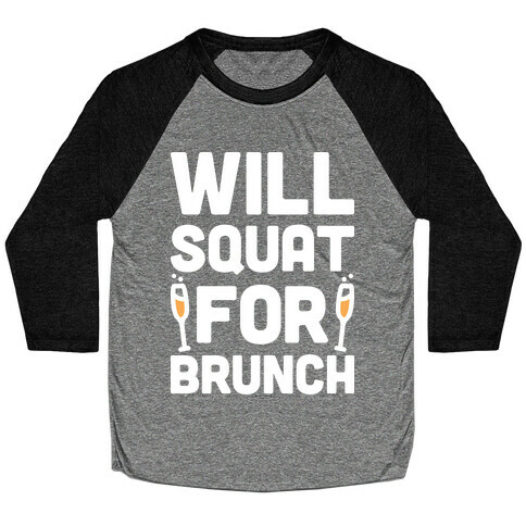 Will Squat For Brunch Baseball Tee