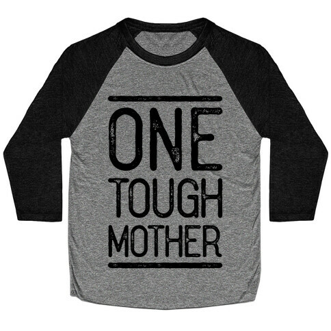 One Tough Mother Baseball Tee