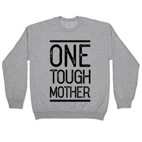 One Tough Mother Pullover