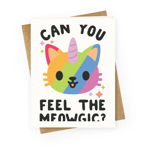 Can You Feel The Meowgic Greeting Card