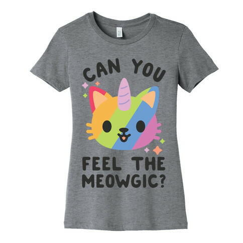 Can You Feel The Meowgic Womens T-Shirt