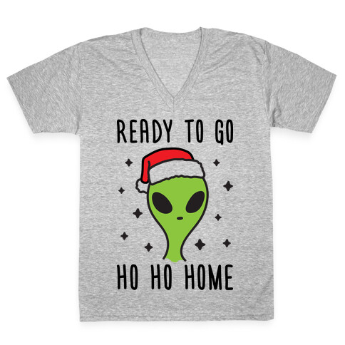 Ready To Go Ho Ho Home Christmas Alien V-Neck Tee Shirt