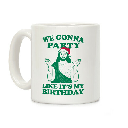 We Gonna Party Like it's My Birthday (jesus) Coffee Mug