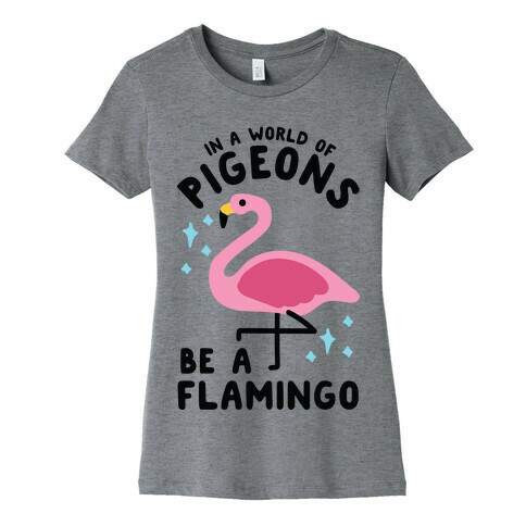 In a World Of Pigeons Womens T-Shirt