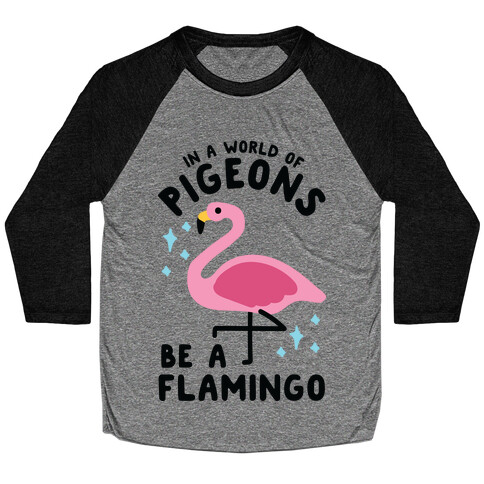 In a World Of Pigeons Baseball Tee
