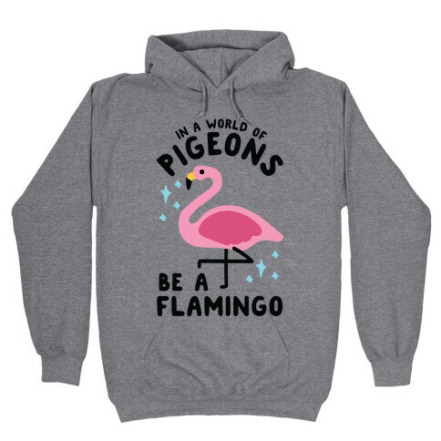 In a World Of Pigeons Hooded Sweatshirt