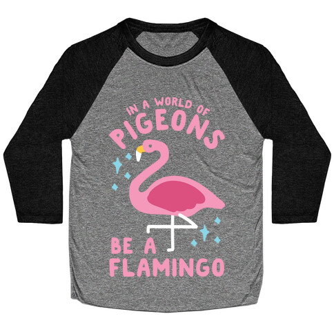 In a World Of Pigeons Baseball Tee