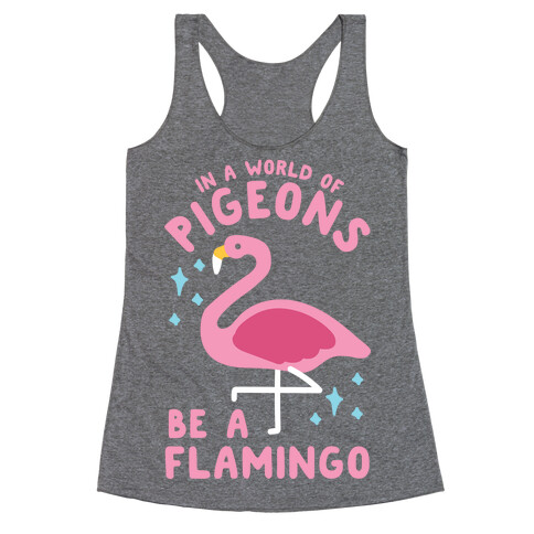 In a World Of Pigeons Racerback Tank Top