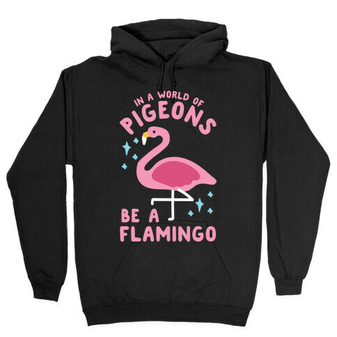 In a World Of Pigeons Hooded Sweatshirt