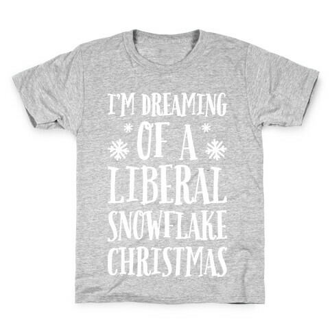 I'm Dreaming Of A Liberal Snowflake Christmas Kids T-Shirt