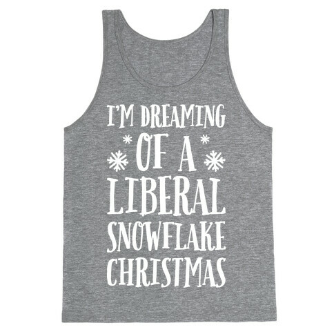 I'm Dreaming Of A Liberal Snowflake Christmas Tank Top