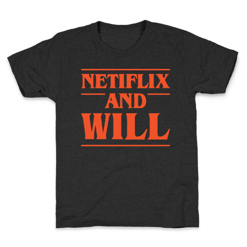 Netflix And Will Kids T-Shirt