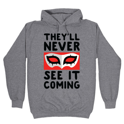 You'll Never See It Coming Hooded Sweatshirt