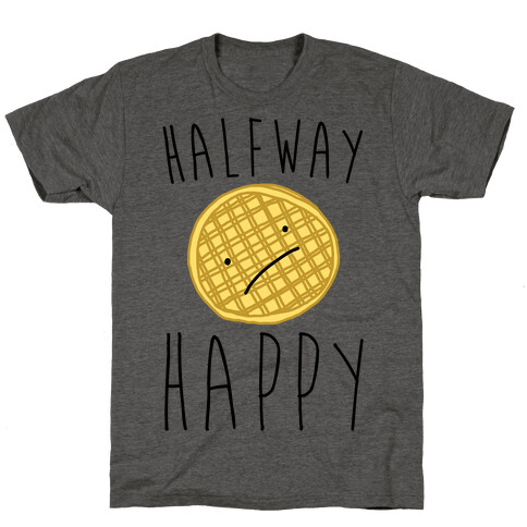 Halfway Happy Parody T-Shirt