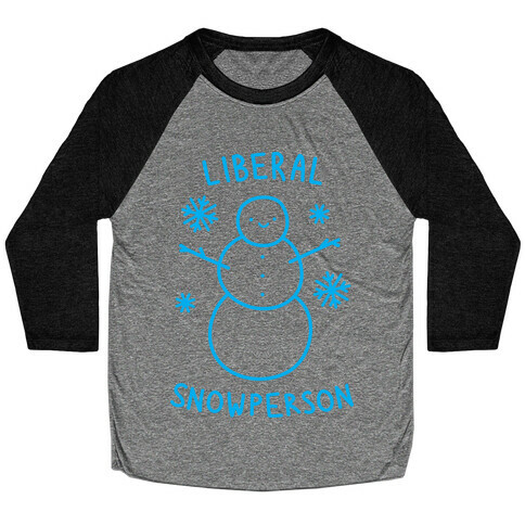 Liberal Snowperson Baseball Tee