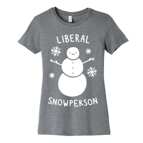 Liberal Snowperson Womens T-Shirt