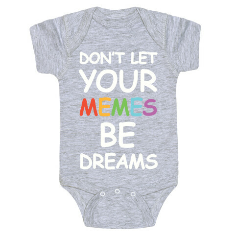 Don't Let Your Memes Be Dreams Baby One-Piece