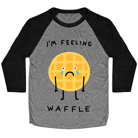 I'm Feeling Waffle Baseball Tee