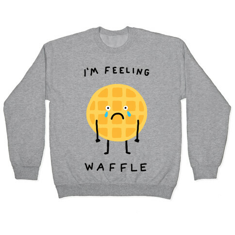 I'm Feeling Waffle Pullover