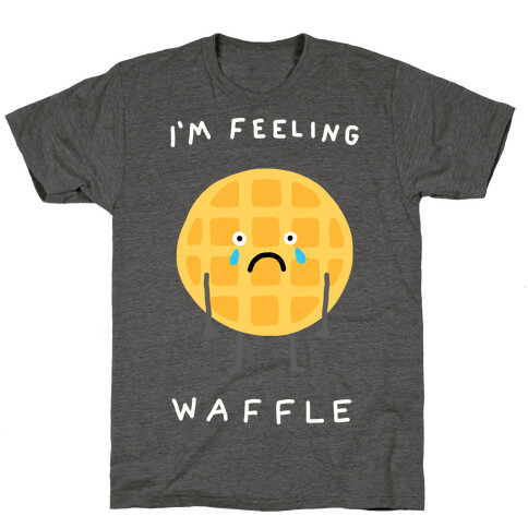 I'm Feeling Waffle T-Shirt