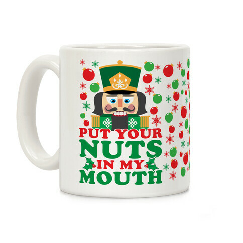 Put Your Nuts In My Mouth Coffee Mug