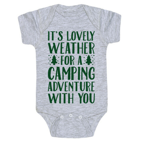 It's Lovely Weather For A Camping Adventure With You Parody Baby One-Piece
