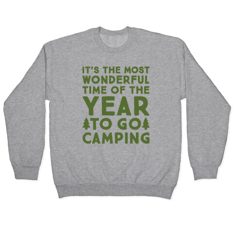 It's The Most Wonderful Time of The Year To Go Camping Pullover