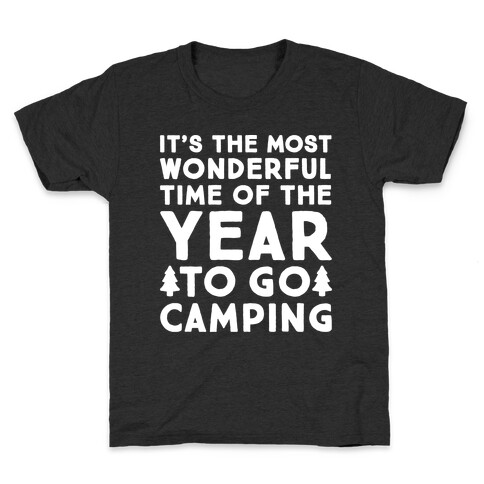 It's The Most Wonderful Time of The Year To Go Camping White Print Kids T-Shirt