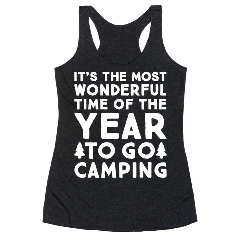 It's The Most Wonderful Time of The Year To Go Camping White Print Racerback Tank Top