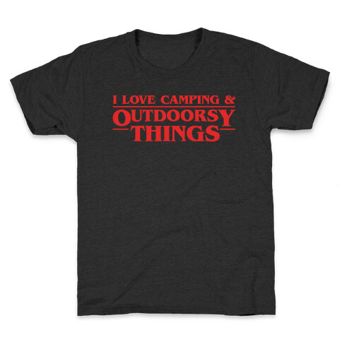 I Love Camping & Outdoorsy Things Parody White Print Kids T-Shirt