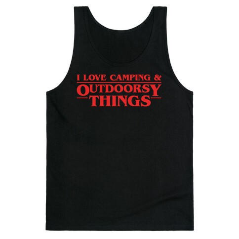 I Love Camping & Outdoorsy Things Parody White Print Tank Top